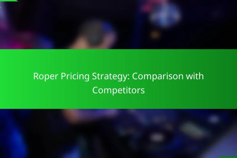 Roper Pricing Strategy: Comparison with Competitors