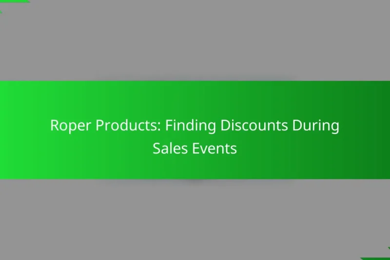 Roper Products: Finding Discounts During Sales Events