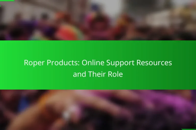 Roper Products: Online Support Resources and Their Role