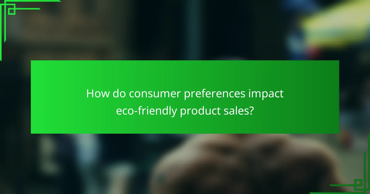 How do consumer preferences impact eco-friendly product sales?