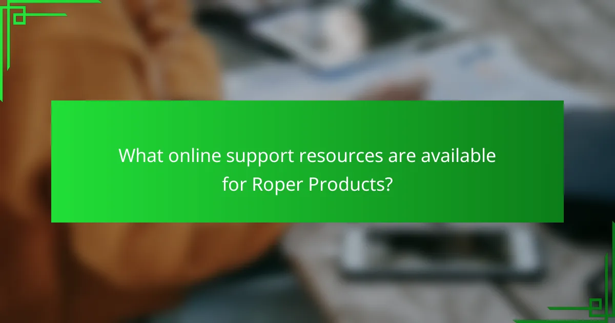 What online support resources are available for Roper Products?
